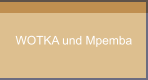 WOTKA und Mpemba